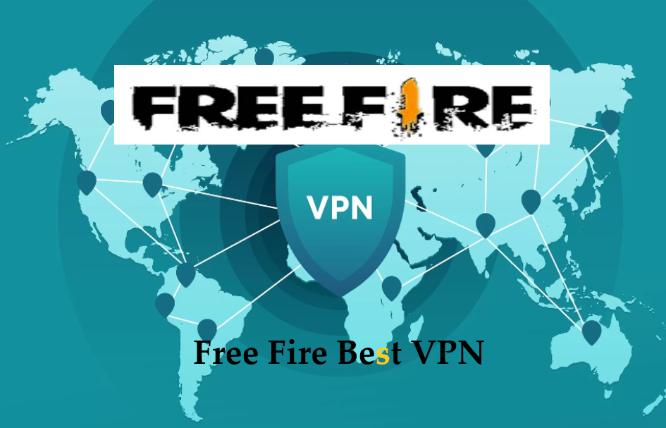 Free Fire Best VPN